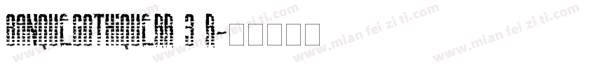 BanqueGothiqueRR 3 R字体转换